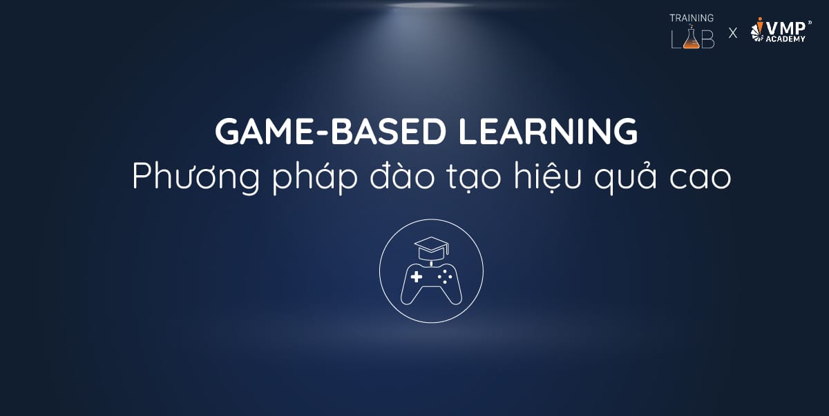 Game-Based Learning là phương pháp đào tạo tại Training Lab. Game-Based Learning là phương pháp đào tạo tại Training Lab.