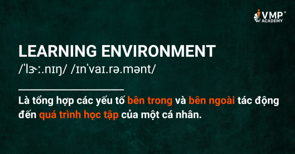 Learning Environment là gì? Learning Environment là gì?