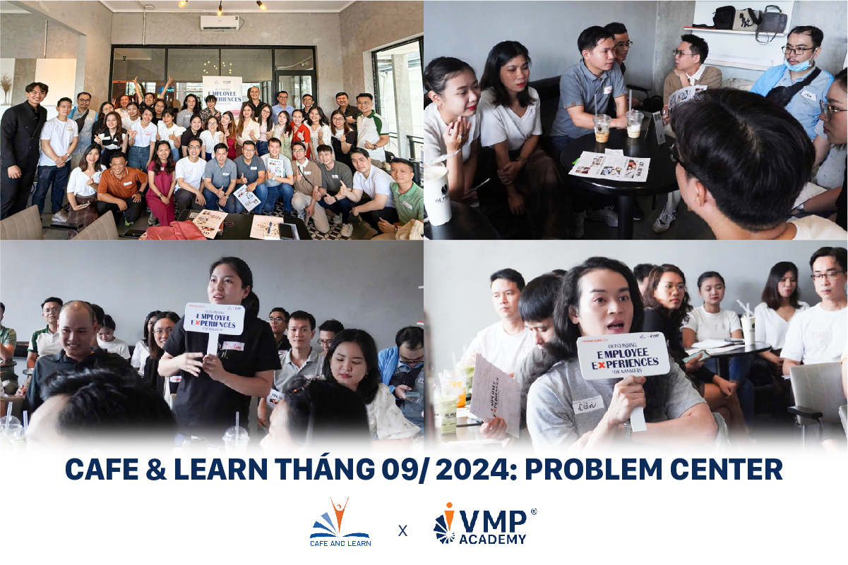 Cafe & Learn tháng 09/2024: Problem Center. Cafe & Learn tháng 09/2024: Problem Center.