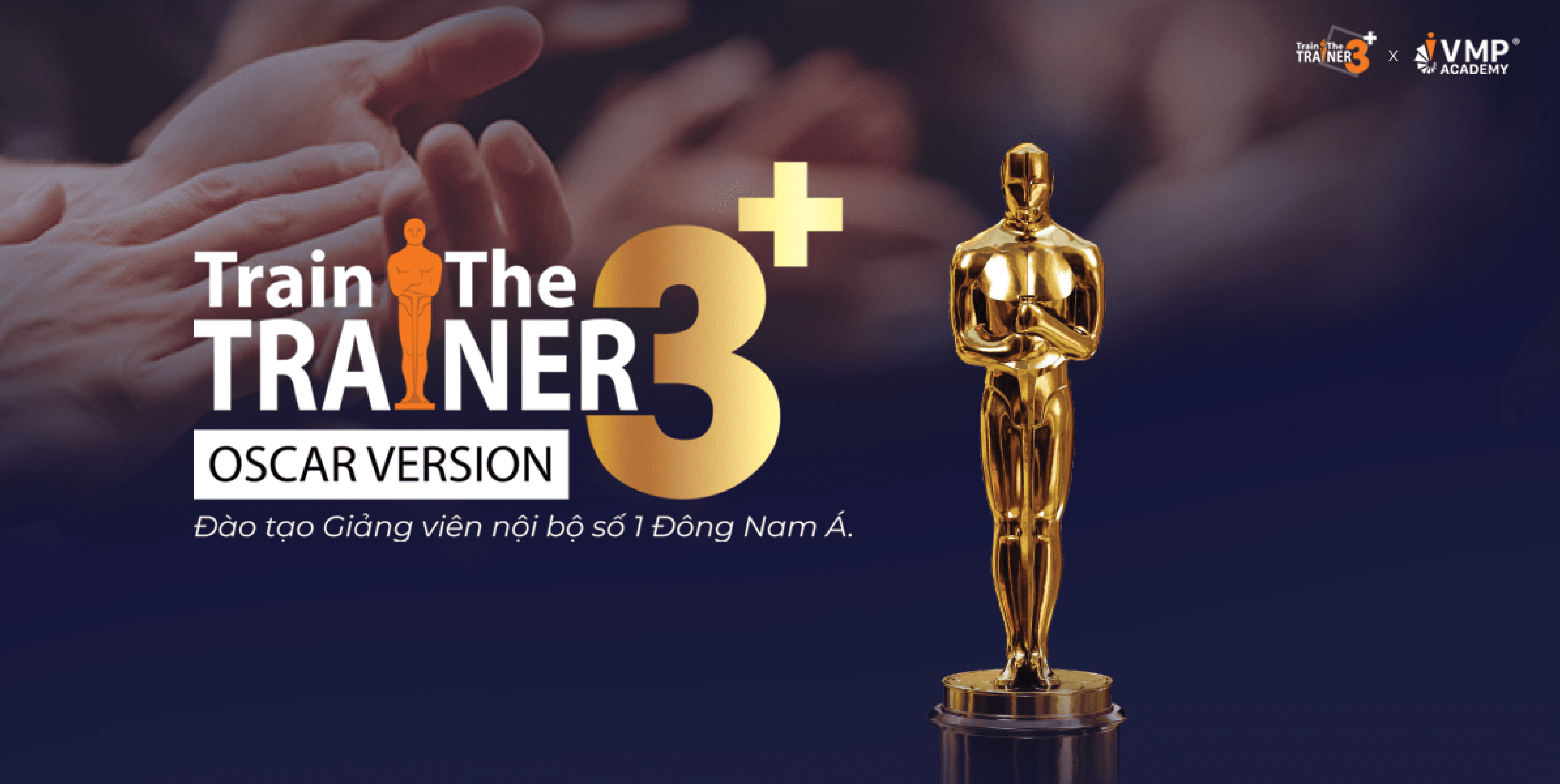 Đối tác chiến lược đào tạo giảng viên nội bộ - Train The Trainer 3+ Đối tác chiến lược đào tạo giảng viên nội bộ - Train The Trainer 3+