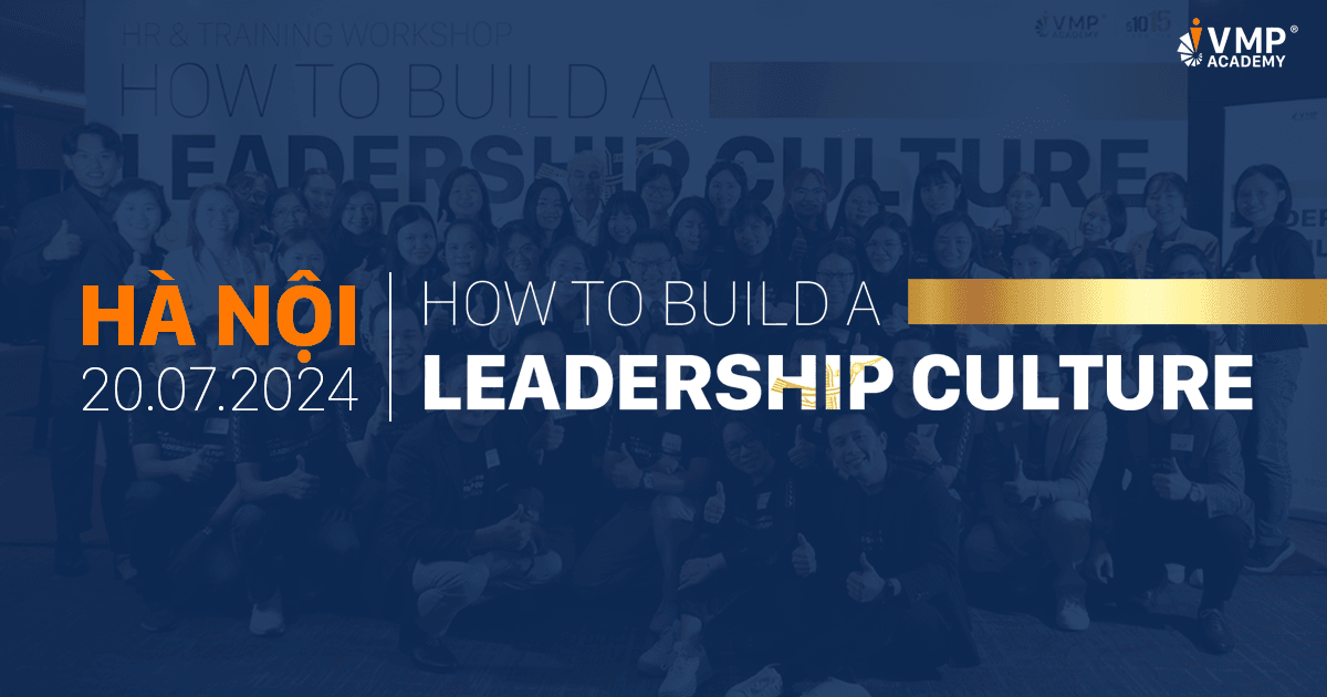 How to build a leadership culture sẽ tới Hà Nội. How to build a leadership culture sẽ tới Hà Nội.