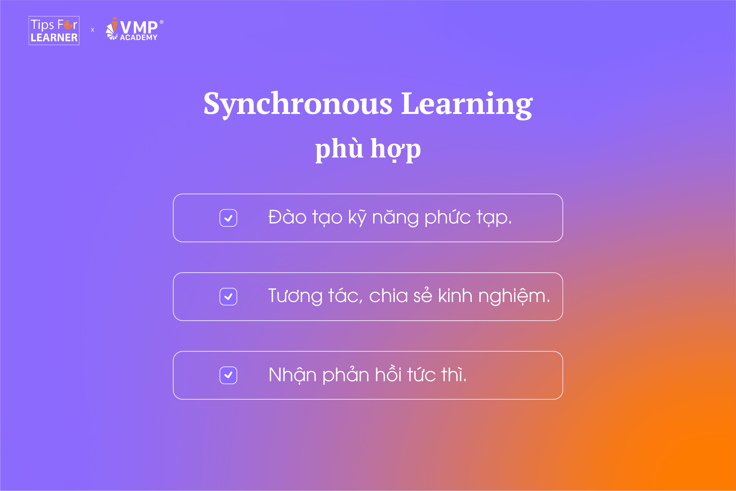 Synchronous Learning phù hợp khi nào?
