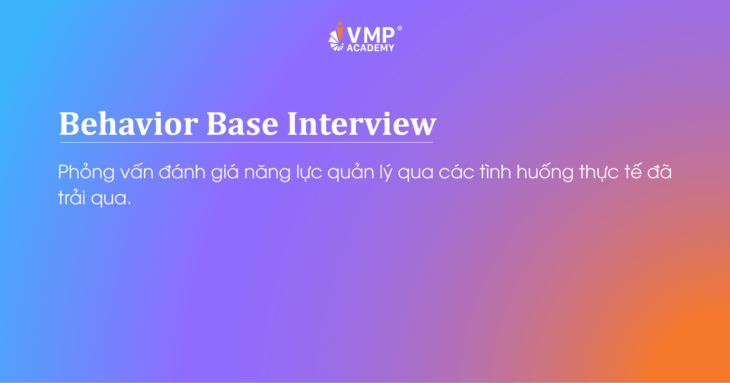 Behavior Base Interview là gì? Behavior Base Interview là gì?