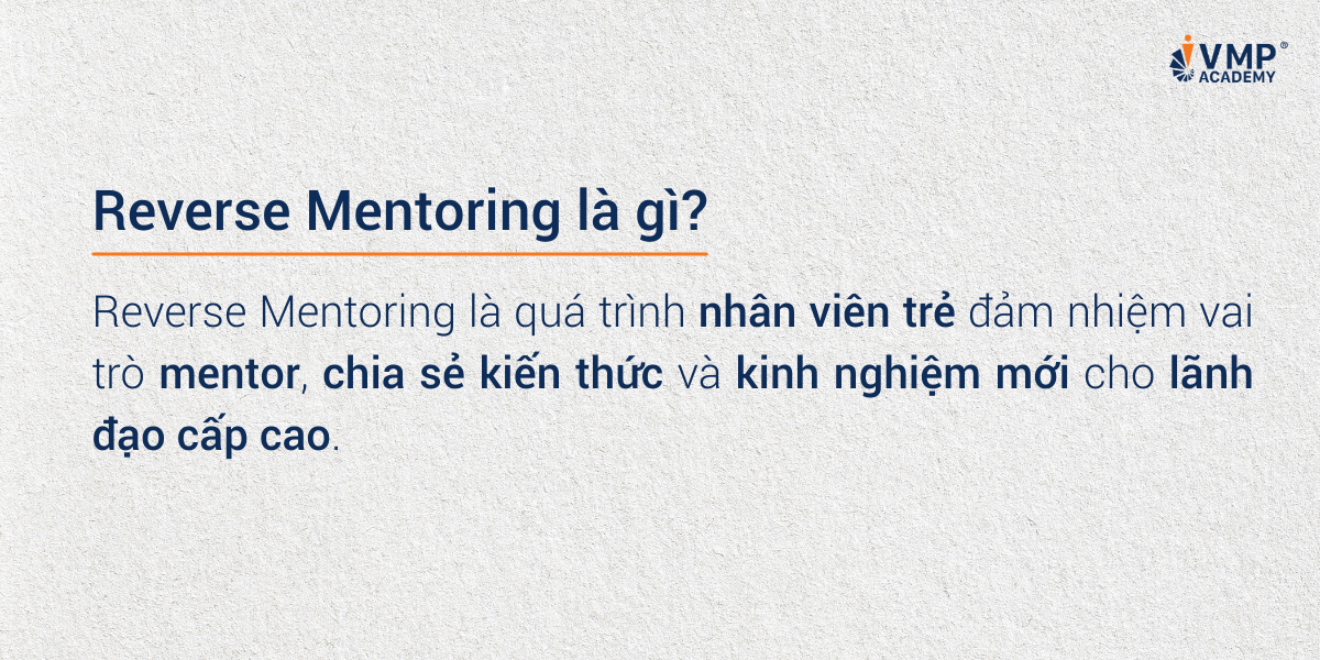 Reverse mentoring là gì? Reverse mentoring là gì?